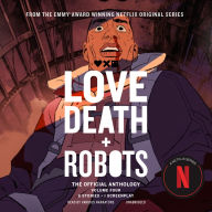 Title: Love, Death + Robots: The Official Anthology: Volume 4, Author: Stant Litore