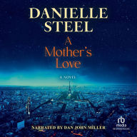 Title: A Mother's Love: A Novel, Author: Danielle Steel