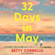 Title: 32 Days in May: A Novel, Author: Betty Corrello