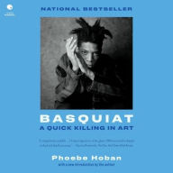 Title: Basquiat: A Quick Killing in Art, Author: Phoebe Hoban