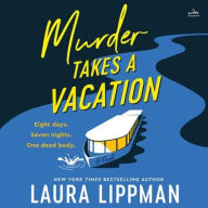 Title: Murder Takes a Vacation: A Novel, Author: Laura Lippman