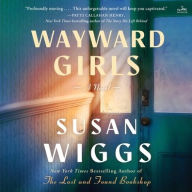 Title: Wayward Girls: A Novel, Author: Susan Wiggs