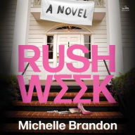 Title: Rush Week: A Novel, Author: Michelle Brandon