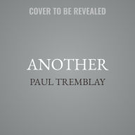 Title: Another, Author: Paul Tremblay