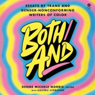 Title: Both/And: Essays by Trans and Gender-Nonconforming Writers of Color, Author: Electric Literature