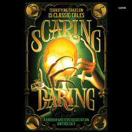 Title: Scaring and Daring: Terrifying Takes on 15 Classic Tales: A Horror Writers Association Anthology, Author: Horror Writers Association