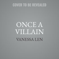 Title: Once a Villain, Author: Vanessa Len