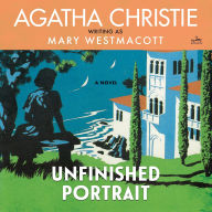 Title: Unfinished Portrait: A Novel, Author: Agatha Christie