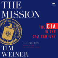 Title: The Mission: The CIA in the 21st Century, Author: Tim Weiner