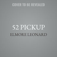 Title: 52 Pickup: A Novel, Author: Elmore Leonard