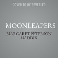 Title: Moonleapers, Author: Margaret Peterson Haddix