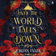 Title: Until the World Falls Down, Author: Jordan Lynde