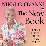 Title: The New Book: Poems, Letters, Blurbs, and Things, Author: Nikki Giovanni