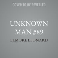 Title: Unknown Man #89: A Novel, Author: Elmore Leonard