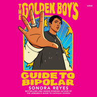 Title: The Golden Boy's Guide to Bipolar, Author: Sonora Reyes