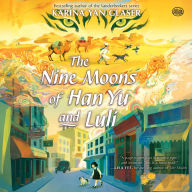Title: The Nine Moons of Han Yu and Luli, Author: Karina Yan Glaser
