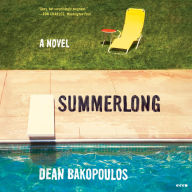 Title: Summerlong: A Novel, Author: Dean Bakopoulos