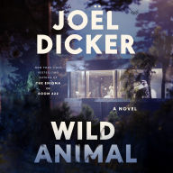 Title: Wild Animal: A Novel, Author: Joël Dicker