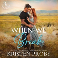 Title: When We Break, Author: Kristen Proby