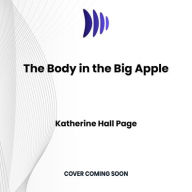 Title: The Body in the Big Apple, Author: Katherine Hall Page