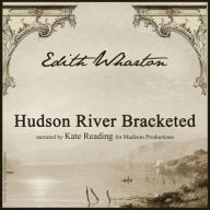 Title: Hudson River Bracketed, Author: Edith Wharton