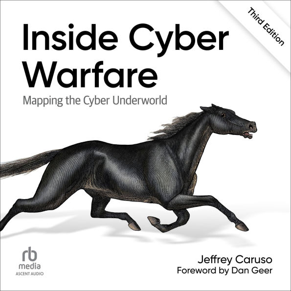 Inside Cyber Warfare: Mapping the Cyber Underworld (3rd Edition)