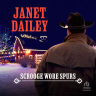 Title: Scrooge Wore Spurs, Author: Janet Dailey