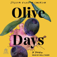 Title: Olive Days: A Novel, Author: Jessica Elisheva Emerson