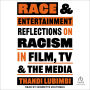 Race and Entertainment: Reflections on Racism in Film, TV, and the Media