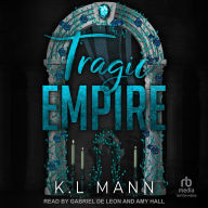 Title: Tragic Empire, Author: K.L Mann