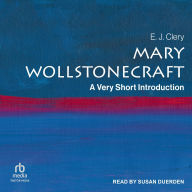 Title: Mary Wollstonecraft: A Very Short Introduction, Author: E.J. Clery