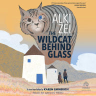 Title: The Wildcat Behind Glass, Author: Alki Zei