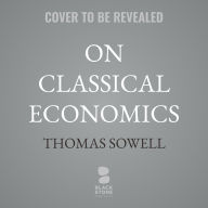 Title: On Classical Economics, Author: Thomas Sowell
