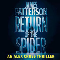 Title: Return of the Spider: An Alex Cross Thriller, Author: James Patterson