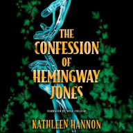 Title: The Confession of Hemingway Jones, Author: Kathleen Hannon