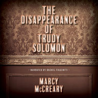 Title: The Disappearance of Trudy Solomon, Author: Marcy McCreary