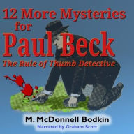Title: 12 More Mysteries for Paul Beck: The Rule of Thumb Detective, Author: Matthias McDonnell Bodkin