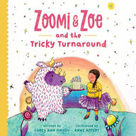Title: Zoomi and Zoe and the Tricky Turnaround, Author: Cori Ann Haydu