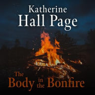 Title: The Body in the Bonfire, Author: Katherine Hall Page
