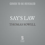 Title: Say's Law: An Historical Analysis, Author: Thomas Sowell