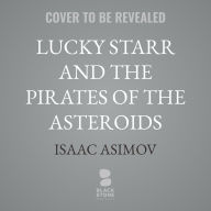 Title: Lucky Starr and the Pirates of the Asteroids, Author: Isaac Asimov