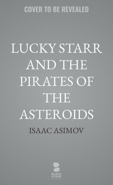 Lucky Starr and the Pirates of the Asteroids