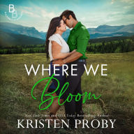 Title: Where We Bloom, Author: Kristen Proby