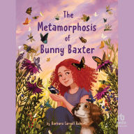 Title: The Metamorphosis of Bunny Baxter, Author: Barbara Carroll Roberts
