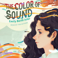 Title: The Color of Sound, Author: Emily Barth Isler