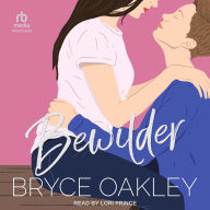 Title: Bewilder, Author: Bryce Oakley