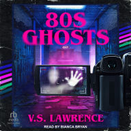 Title: 80s Ghosts, Author: V.S. Lawrence