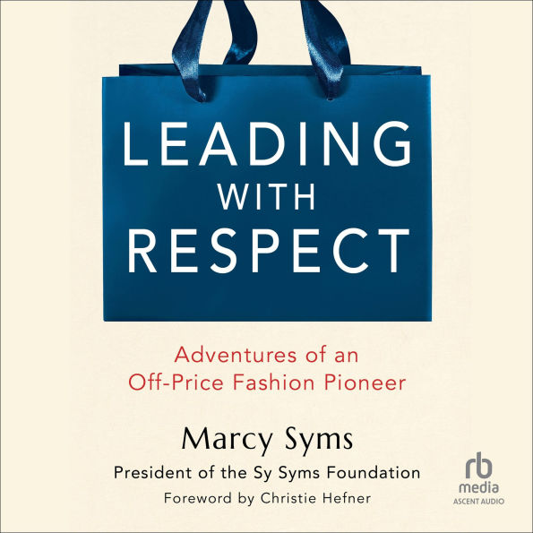 Leading with Respect: Adventures of an Off-Price Fashion Pioneer