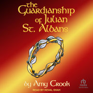 Title: The Guardianship of Julian St. Albans, Author: Amy Crook