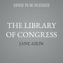 The Library of Congress: From Jefferson's Vision to the Digital Age